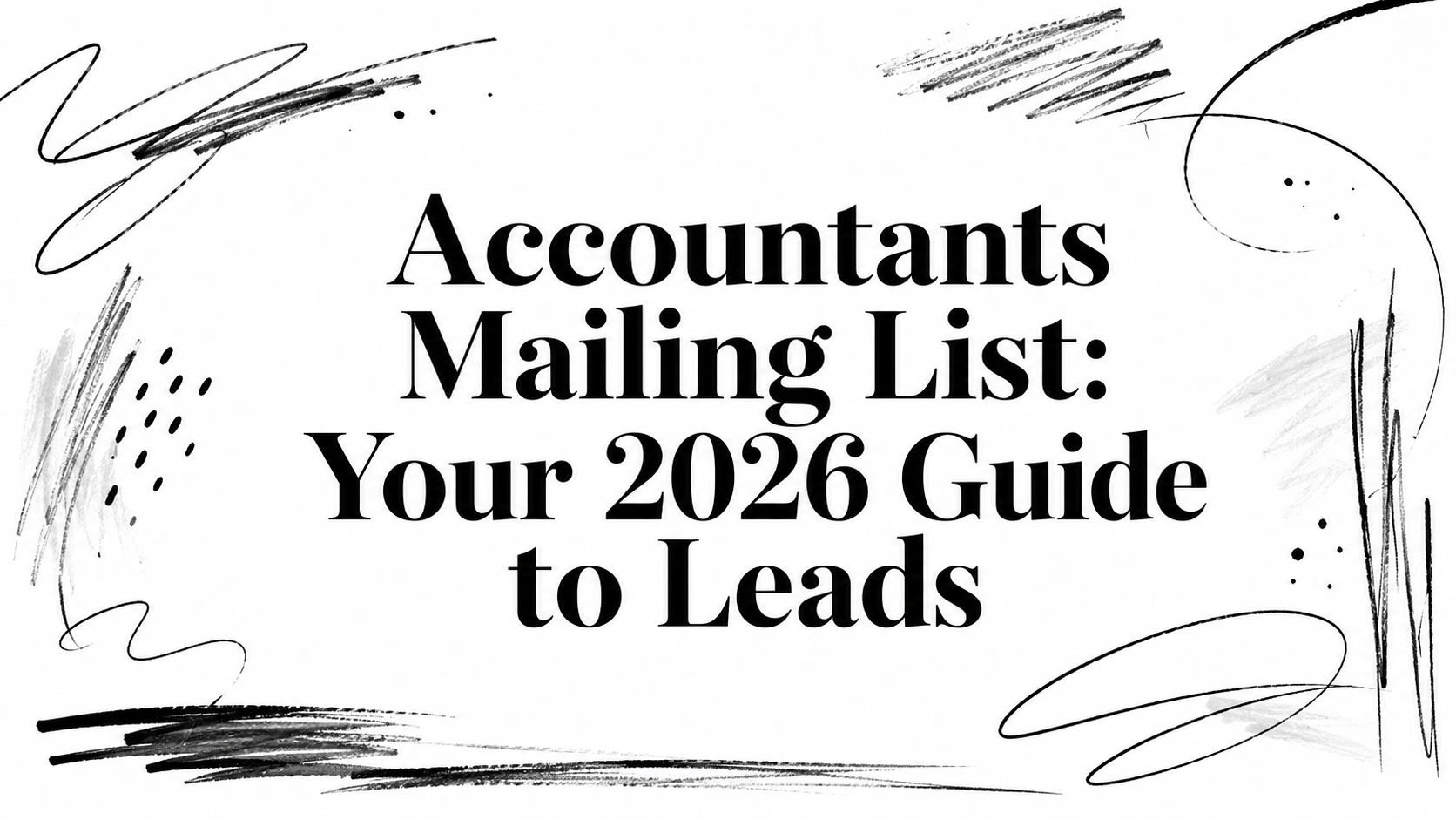 Accountants Mailing List: Your 2026 Guide to Leads