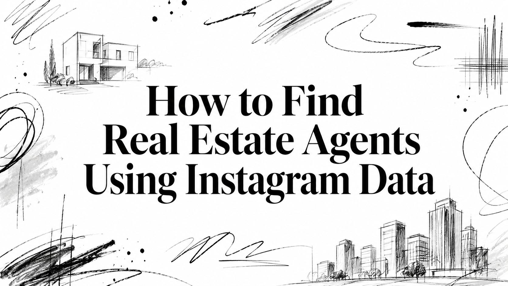 How to Find Real Estate Agents Using Instagram Data