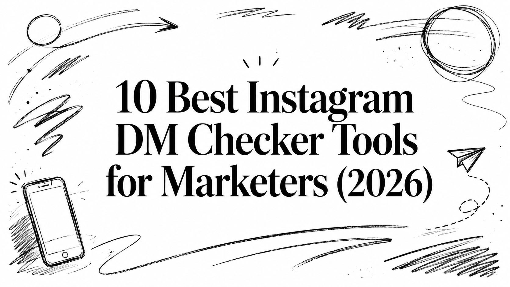 10 Best Instagram DM Checker Tools for Marketers (2026)
