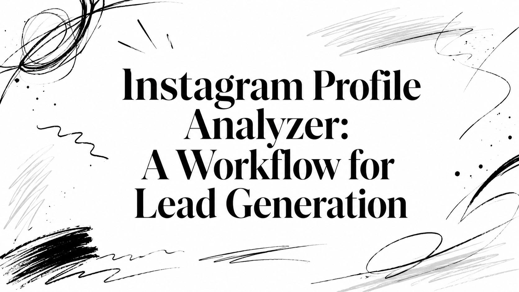 Instagram Profile Analyzer: A Workflow for Lead Generation