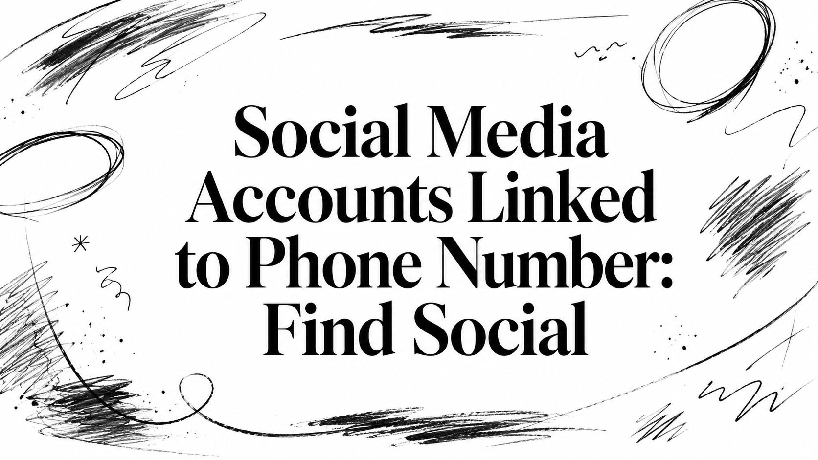 Social Media Accounts Linked to Phone Number: Find Social