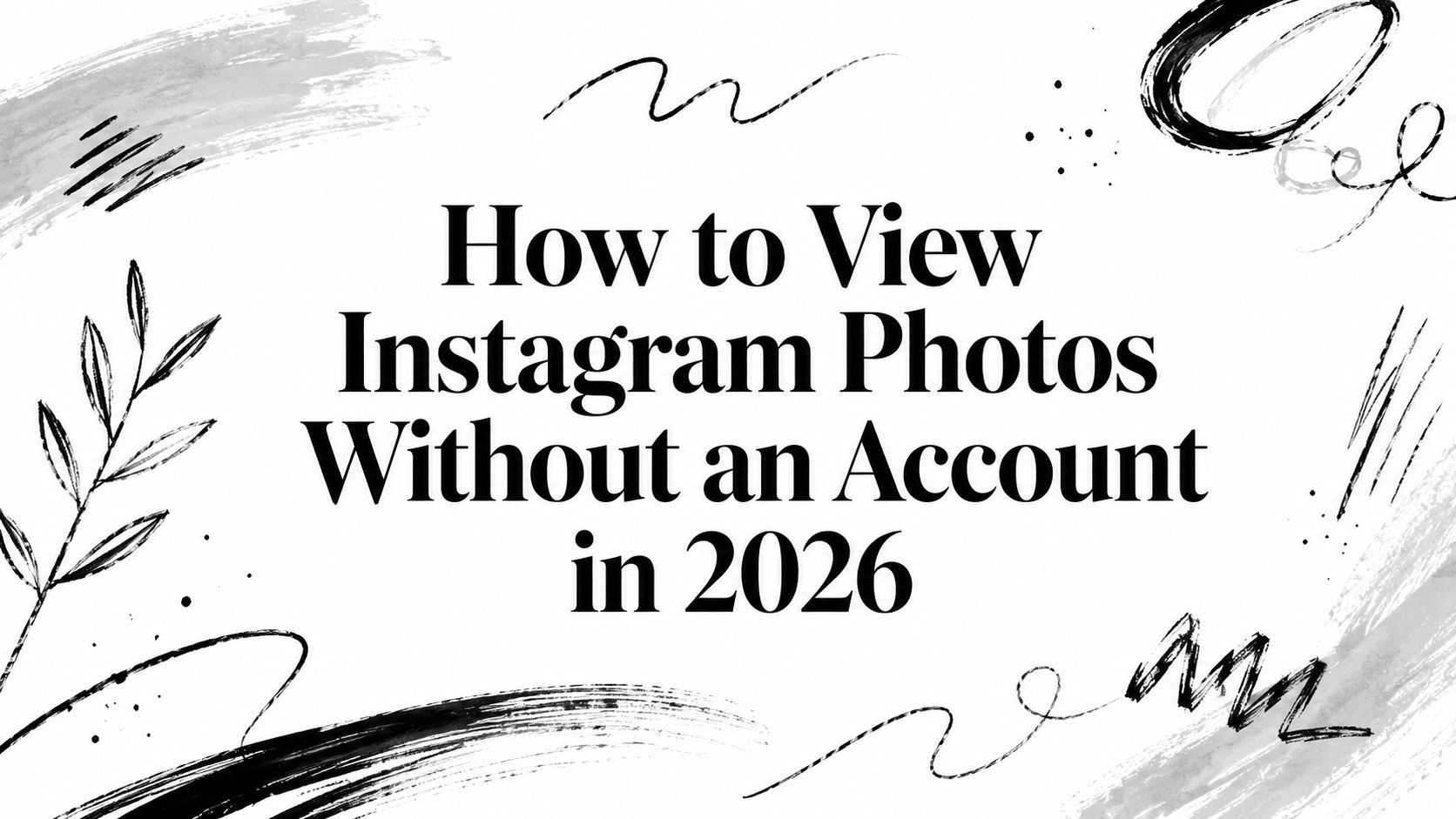 How to View Instagram Photos Without an Account in 2026